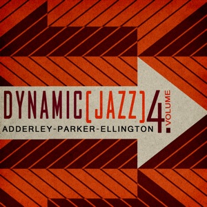 Dynamic Jazz Vol 4 - Adderley    Parker    Ellington 