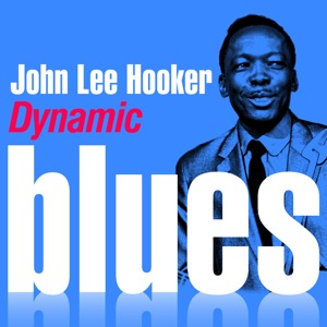 Dynamic Blues - John Lee Hooker - (50 Essential Tracks) 
