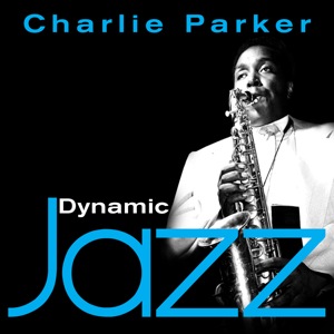 Dynamic Jazz - Charlie Parker 