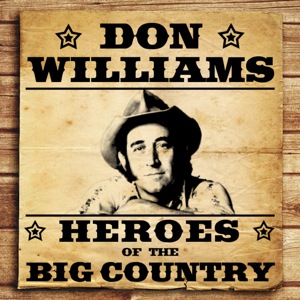 Heroes of the Big Country - Don Williams 