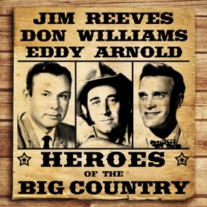 Heroes of the Big Country - Reeves, Williams, Arnold 
