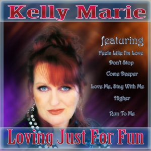 Loving Just For Fun - The Best Of Kelly Marie 