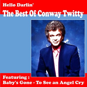 Hello Darlin' - The Best Of Conway Twitty 