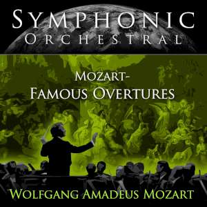 Symphonic Orchestral - Mozart: Famous Overtures 
