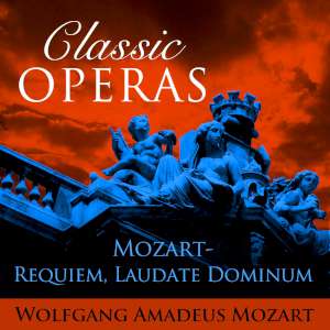 Classic Opera's - Mozart: Requiem -  Laudate Dominum 