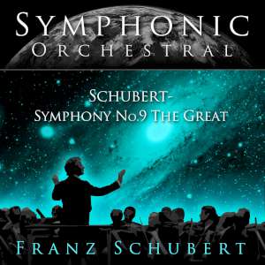 Symphonic Orchestral - Franz Schubert - Symphony No. 9 the Great 