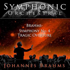 Symphonic Orchestral - Brahms  - Symphony No.4 Tragic Overture 